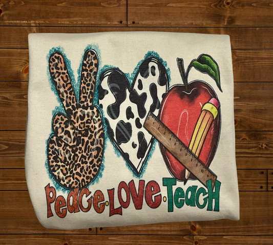 Peace Love Teach sweatshirt